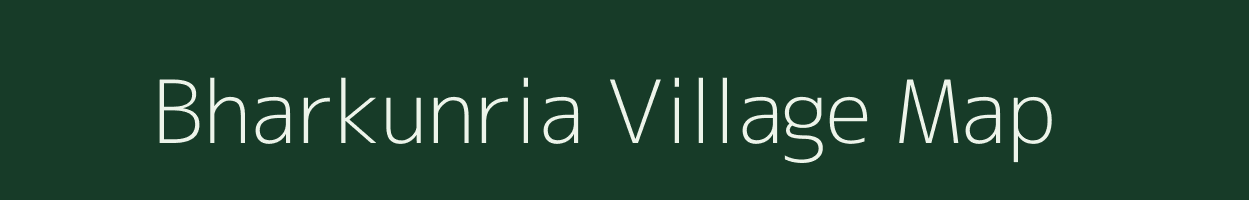 Bharkunria village map in Bihar