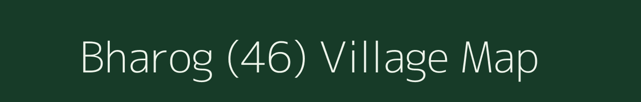 Bharog (46) village map in Haryana