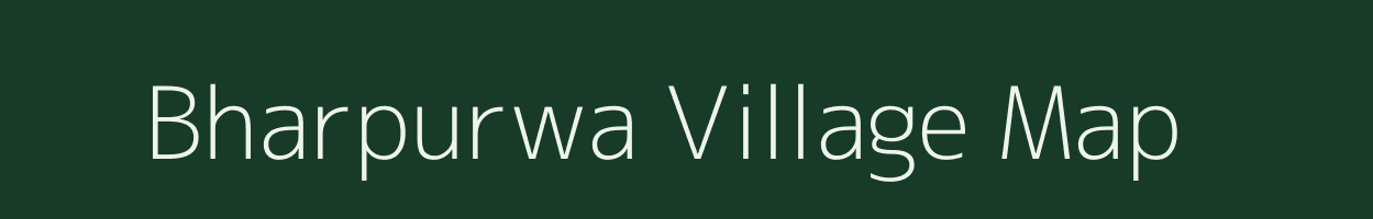 Bharpurwa village map in Bihar