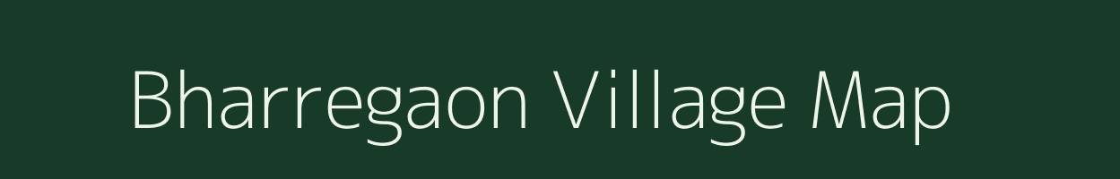 Bharregaon village map in Maharashtra