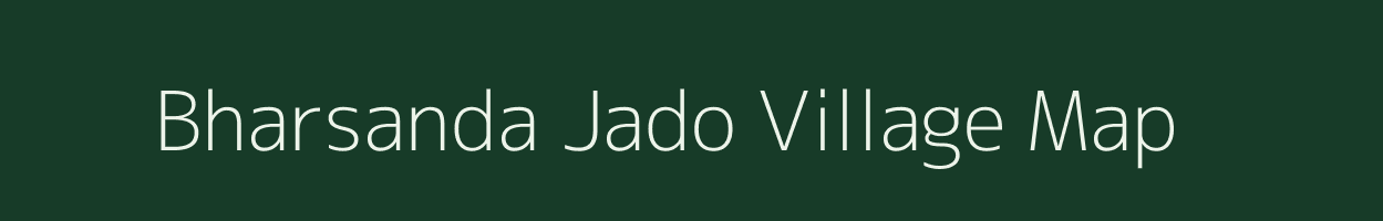 Bharsanda Jado village map in Bihar