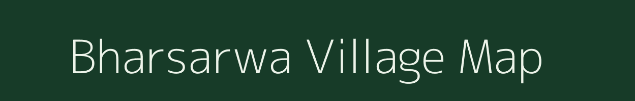 Bharsarwa village map in Uttar Pradesh