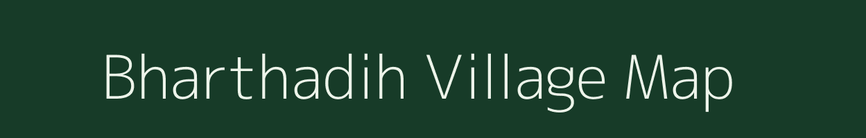 Bharthadih village map in Bihar