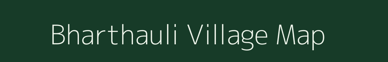 Bharthauli village map in Bihar