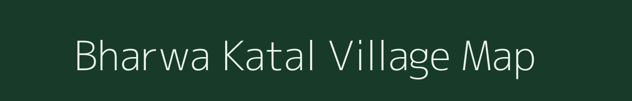 Bharwa Katal village map in Uttarakhand