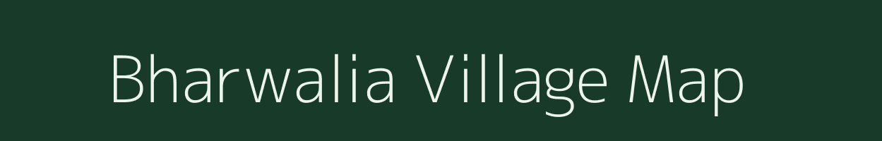 Bharwalia village map in Uttar Pradesh