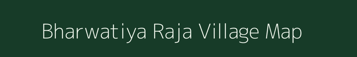 Bharwatiya Raja village map in Uttar Pradesh