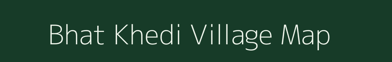 Bhat Khedi village map in Madhya Pradesh