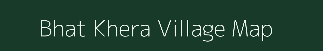 Bhat Khera village map in Rajasthan