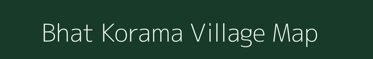 Bhat Korama village map in Bihar