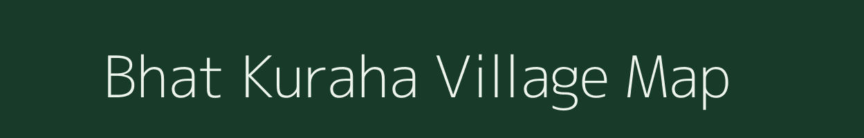 Bhat Kuraha village map in Bihar