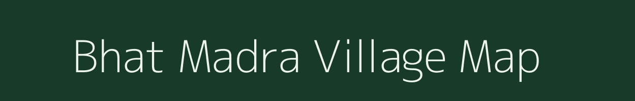 Bhat Madra village map in Rajasthan