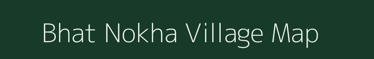 Bhat Nokha village map in Rajasthan