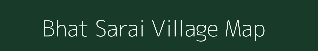 Bhat Sarai village map in Uttar Pradesh