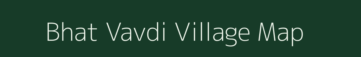 Bhat Vavdi village map in Gujarat