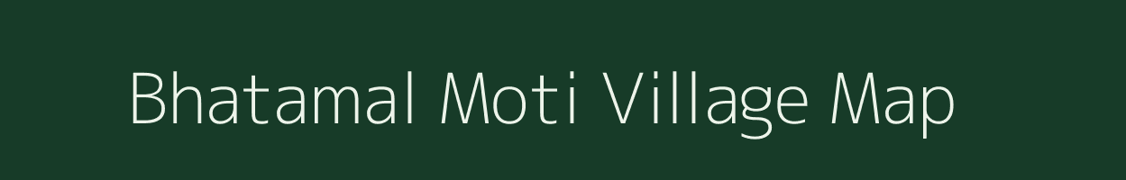 Bhatamal Moti village map in Gujarat