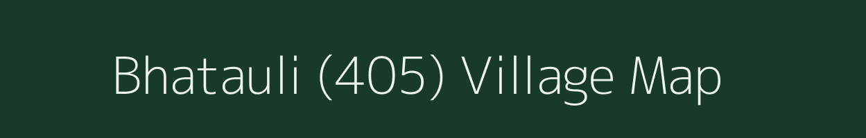 Bhatauli (405) village map in Haryana