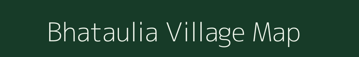 Bhataulia village map in Bihar