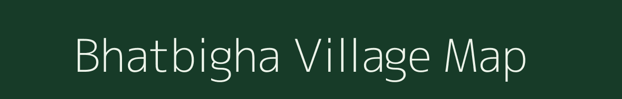 Bhatbigha village map in Jharkhand