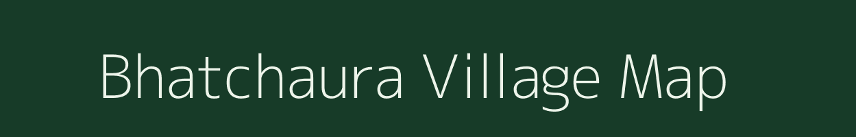 Bhatchaura village map in Bihar