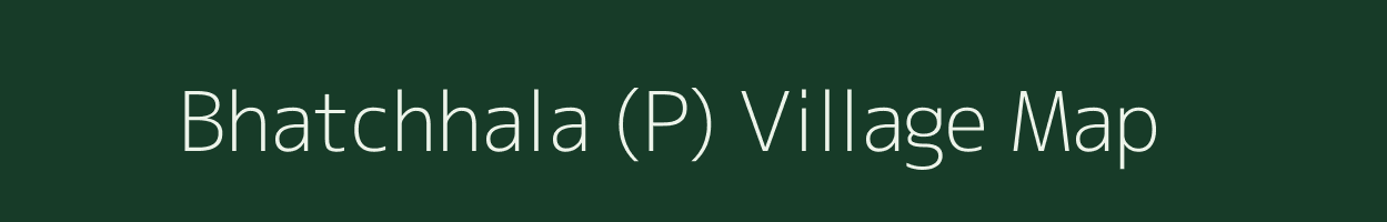 Bhatchhala (P) village map in West Bengal