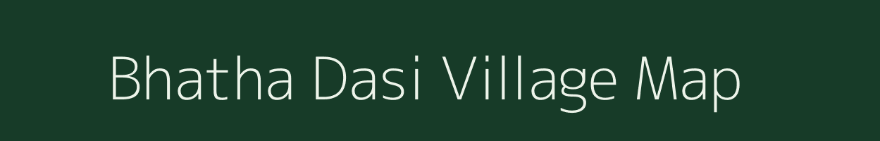 Bhatha Dasi village map in Bihar