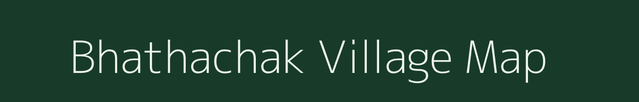 Bhathachak village map in Bihar