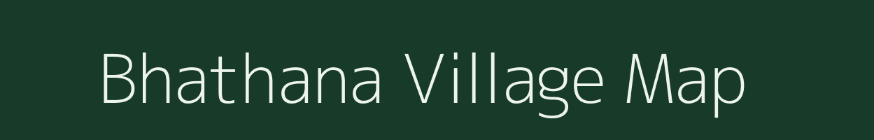 Bhathana village map in Uttar Pradesh