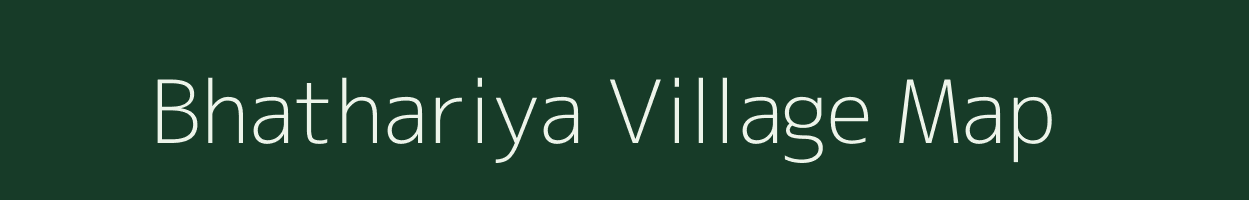 Bhathariya village map in Gujarat