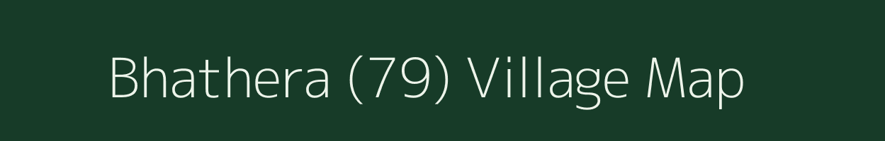 Bhathera (79) village map in Haryana