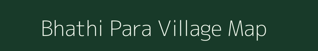 Bhathi Para village map in Assam