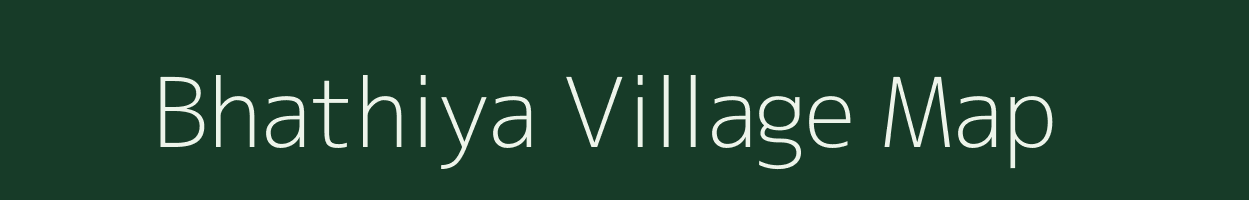 Bhathiya village map in Madhya Pradesh