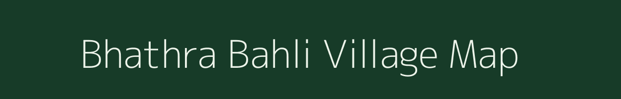Bhathra Bahli village map in Chhattisgarh