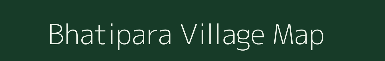 Bhatipara village map in Assam