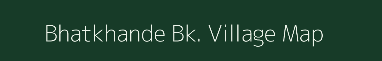 Bhatkhande Bk. village map in Maharashtra