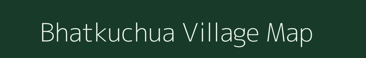 Bhatkuchua village map in Jharkhand