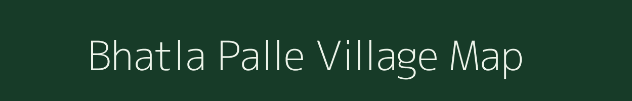 Bhatla Palle village map in Andhra Pradesh