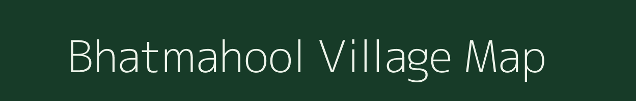 Bhatmahool village map in Chhattisgarh