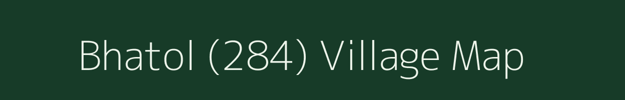 Bhatol (284) village map in Himachal Pradesh