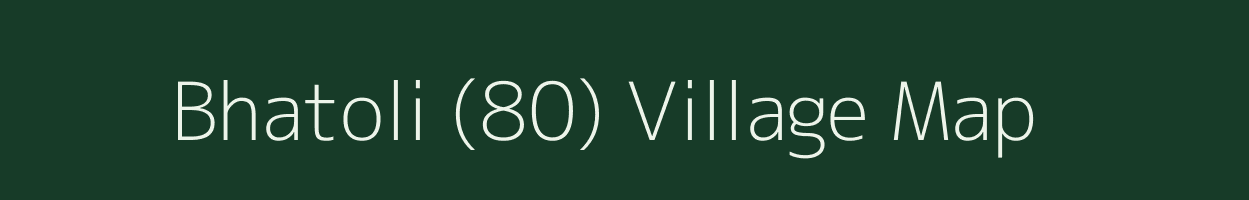 Bhatoli (80) village map in Himachal Pradesh