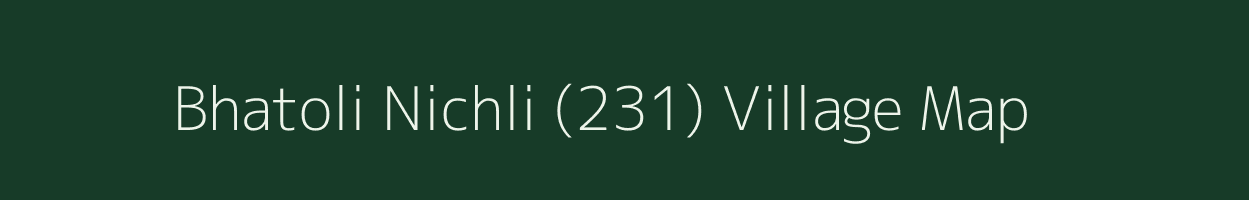 Bhatoli Nichli (231) village map in Himachal Pradesh