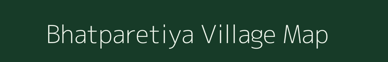 Bhatparetiya village map in Madhya Pradesh