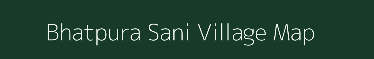 Bhatpura Sani village map in Madhya Pradesh