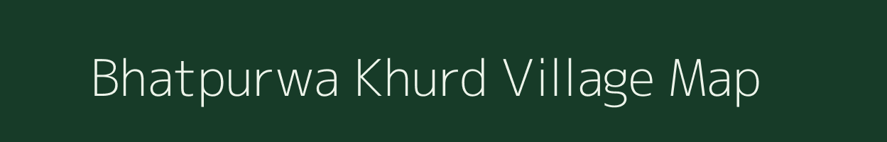 Bhatpurwa Khurd village map in Uttar Pradesh