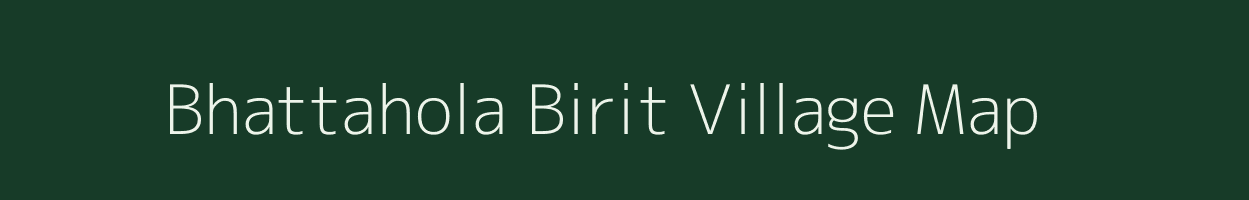 Bhattahola Birit village map in Bihar