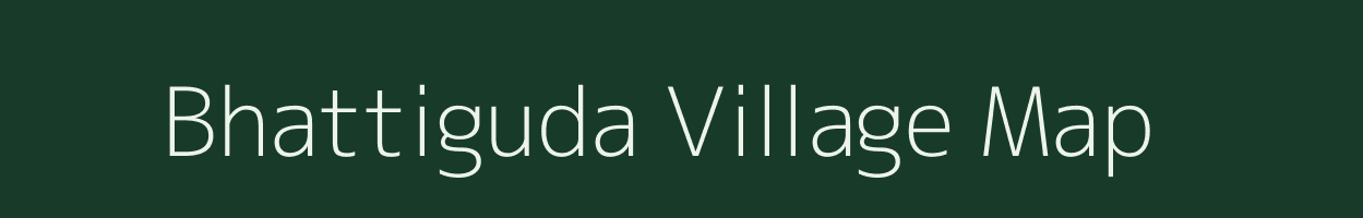 Bhattiguda village map in Chhattisgarh