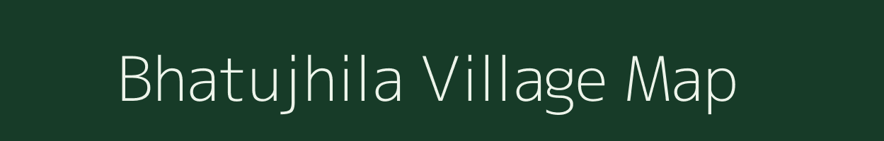 Bhatujhila village map in Bihar