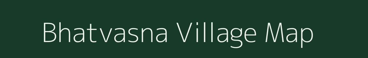 Bhatvasna village map in Gujarat