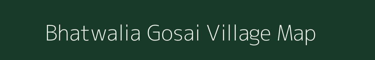 Bhatwalia Gosai village map in Uttar Pradesh
