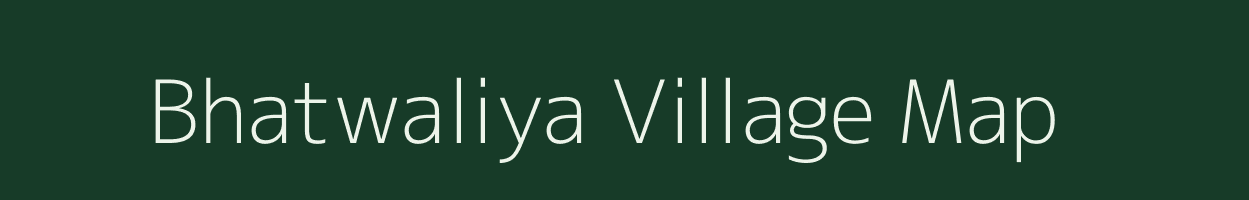 Bhatwaliya village map in Uttar Pradesh